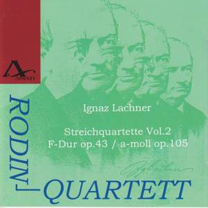 Ignaz Lachner: String Quartets Vol.2: Op. 43 & 105