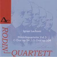 Ignaz Lachner: String Quartets Vol. 3 - Op. 54 & 104