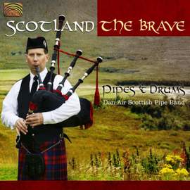 Scotland the Brave: Pipes & Drums