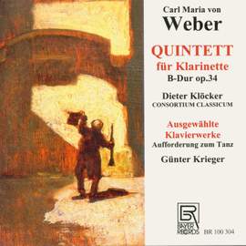 Carl Maria von Weber: Clarinet Quintet Op. 34/Piano Works