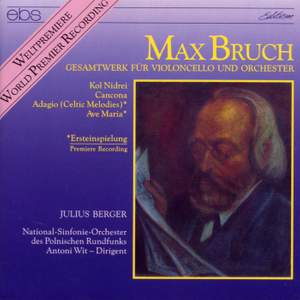 Max Bruch: Complete Work For Violoncello & Orchestra