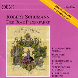 Robert Schumann: der Rose Pilgerfahrt