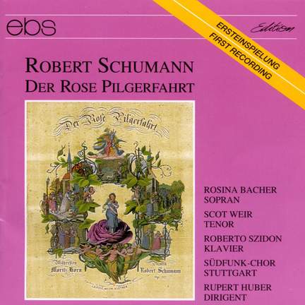 Robert Schumann: der Rose Pilgerfahrt