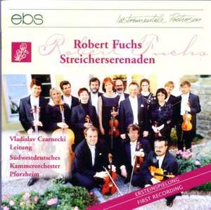 Robert Fuchs: Serenades For Strings