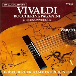 Vivaldi: Concerto For Guitar in D Major - Boccherini: Guitar Quintet - Paganini: Terzetto Concertante in D Major