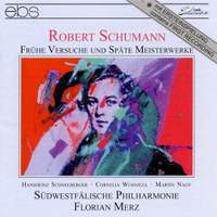 Robert Schumann: Early and Late Works