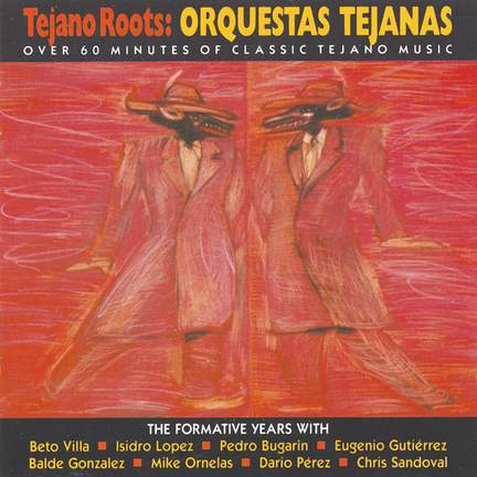 Tejano Roots: Orquestas Tejanas