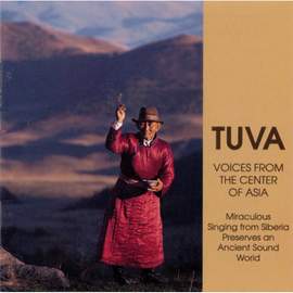 Tuva: Voices From the Center of Asia