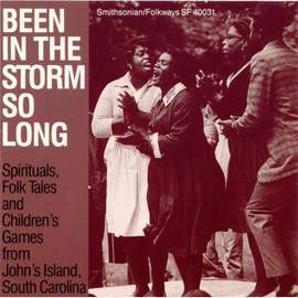 Been in the Storm So Long: A Collection of Spirituals, Folk Tales and Children's Games From Johns Island, Sc