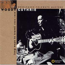 Long Ways To Travel: the Unreleased Folkways Masters, 1944-1949