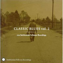 Classic Blues From Smithsonian Folkways, Vol. 2