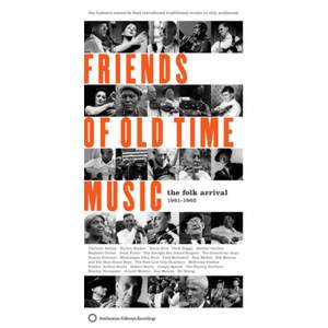 Friends of Old Time Music: the Folk Arrival 1961 - 1965