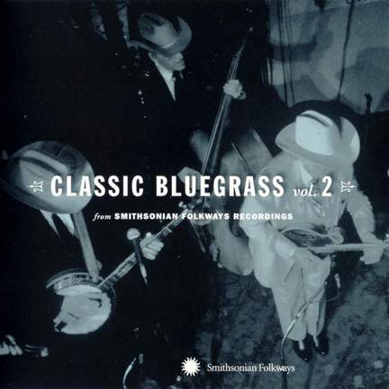 Classic Bluegrass Vol. 2 From Smithsonian Folkways