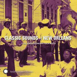 Classic Sounds of New Orleans From Smithsonian Folkways