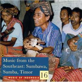 Music of Indonesia, Vol. 16: Music From the Southeast: Sumbawa, Sumba, Timor