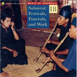 Music of Indonesia, Vol. 18: Sulawesi: Festivals, Funerals and Work