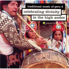 Traditional Music of Peru, Vol. 5: Celebrating Divinity in the High Andes
