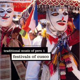 Traditional Music of Peru, Vol. 1: Festivals of Cusco