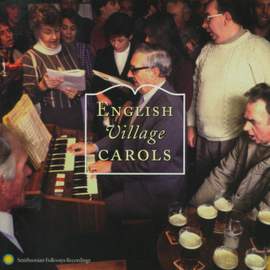 English Village Carols: Traditional Christmas Carolling From the Southern Pennines