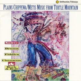 Plains Chippewa/Metis Music From Turtle Mountain