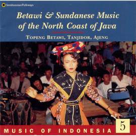 Music of Indonesia, Vol. 5: Betawi and Sundanese Music of Java