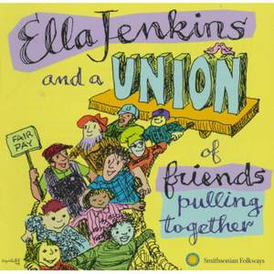 Ella Jenkins and A Union of Friends Pulling Together