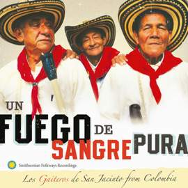 Un Fuego de Sangre Pura: Los Gaiteros de San Jacinto From Colombia