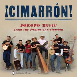 Cimarrn! Joropo Music From the Plains of Colombia