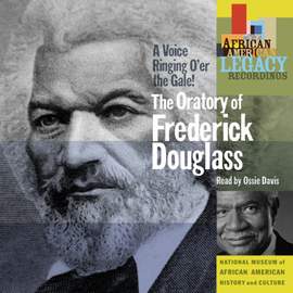 A Voice Ringing O'Er the Gale! the Oratory of Frederick Douglass Read By Ossie Davis
