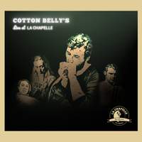 Cotton Belly's Live at La Chapelle