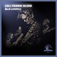 Loli Froggi Blues Live at La Chapelle