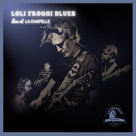 Loli Froggi Blues Live at La Chapelle