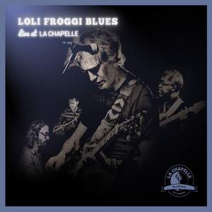 Loli Froggi Blues Live at La Chapelle