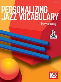Davy Mooney: Personalizing Jazz Vocabulary