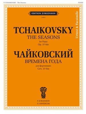 Pyotr Ilyich Tchaikovsky: The Seasons, Op. 37-bis. Urtext and facsimile