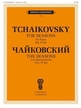 Pyotr Ilyich Tchaikovsky: The Seasons, Op. 37-bis