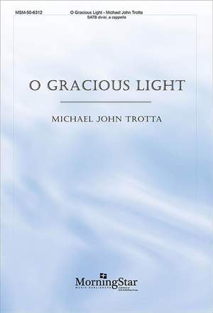 Michael John Trotta: O Gracious Light