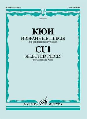 César Cui: Selected Pieces for Violin and Piano