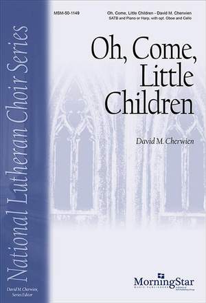 David M. Cherwien: Oh, Come, Little Children