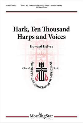Howard Helvey: Hark, Ten Thousand Harps and Voices