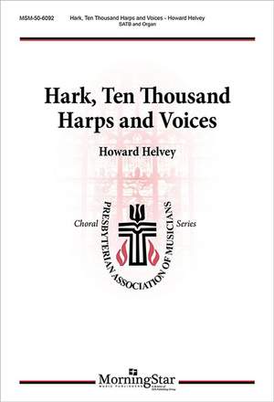Howard Helvey: Hark, Ten Thousand Harps and Voices