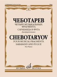 S. Chebotaryov: Four Musical Fragments. Saraband and Fugue