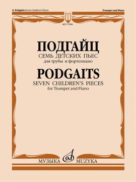 Efrem Podgaits: 7 Children's Pieces for trumpet and Piano