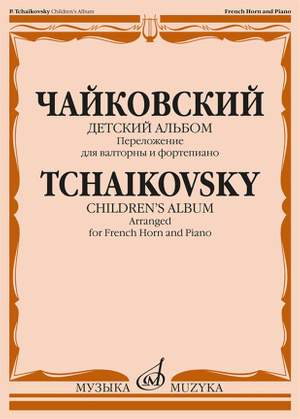 Pyotr Ilyich Tchaikovsky: Children's Album, Op 39 - Horn