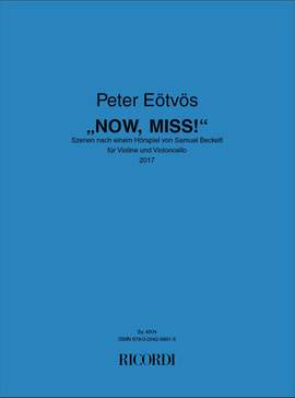Péter Eötvös: Now, Miss!