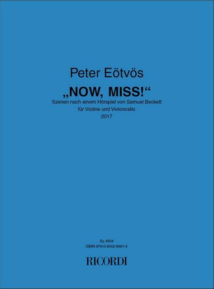 Péter Eötvös: Now, Miss!
