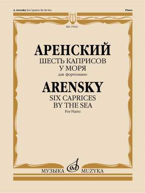 Anton Stepanovich Arensky: 6 Caprices, Op. 43 - By the Sea