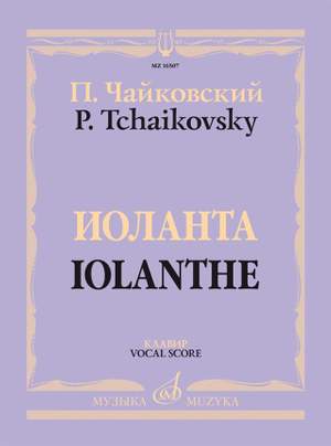 Pyotr Ilyich Tchaikovsky: Iolanthe