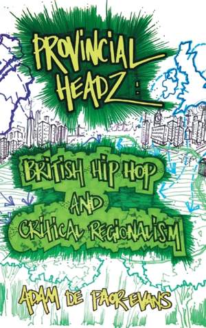 Provincial Headz: British Hip Hop and Critical Regionalism