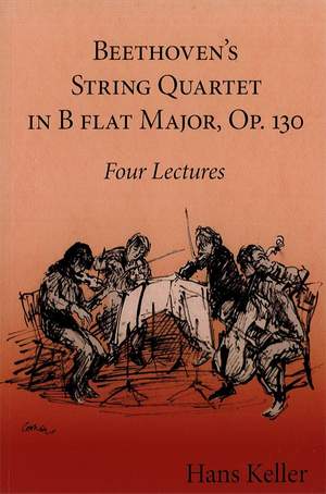 Beethoven's String Quartet in B Flat Major, Op. 130: Four Lectures